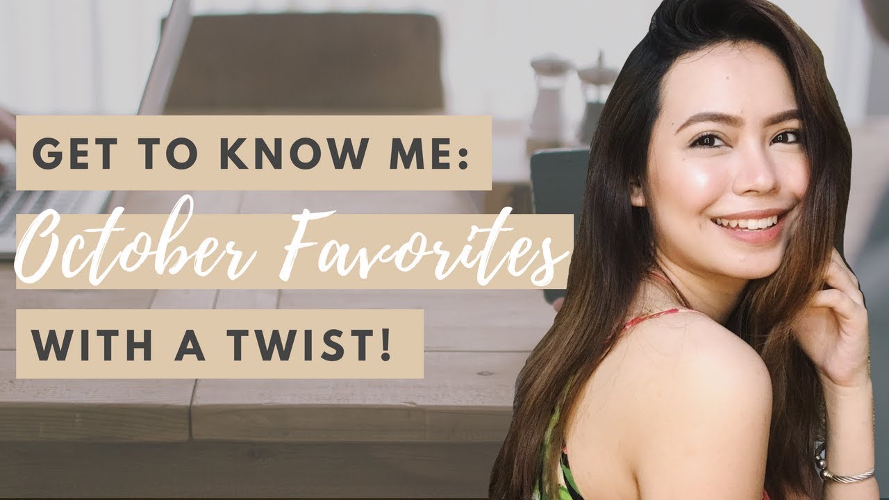 GET TO KNOW ME: October Favorites with a Twist! ❀ Micah Louisse
