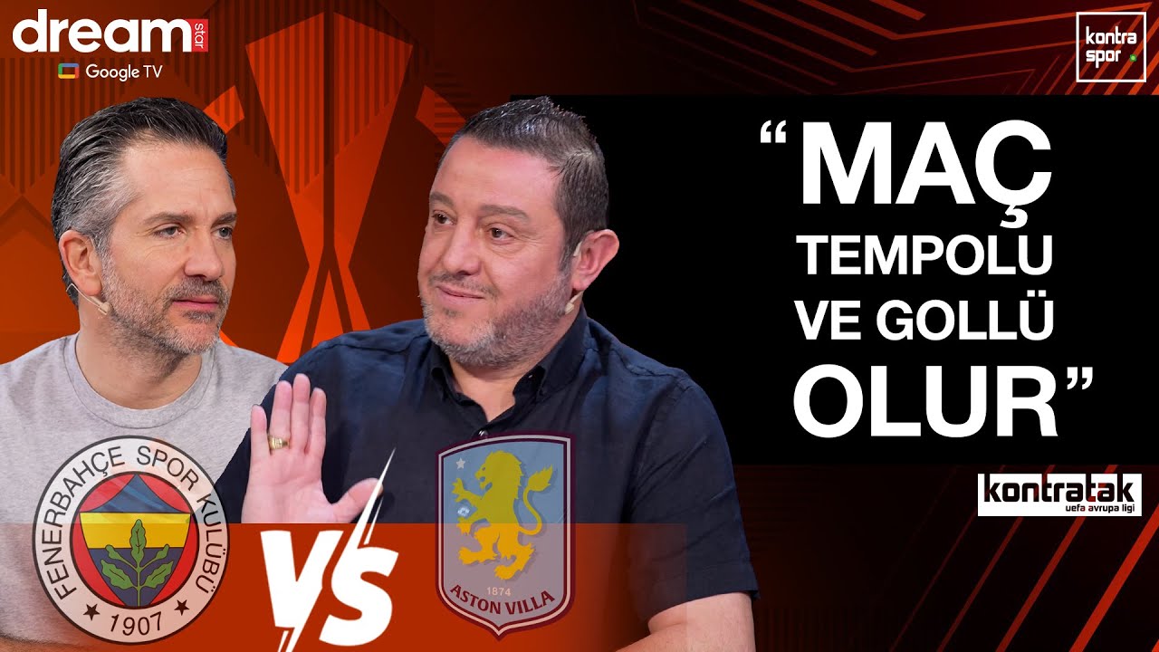 🔴 CANLI | Fenerbahçe - Aston Villa Maç Önü | Nihat Kahveci, Nebil Evren | Kontratak