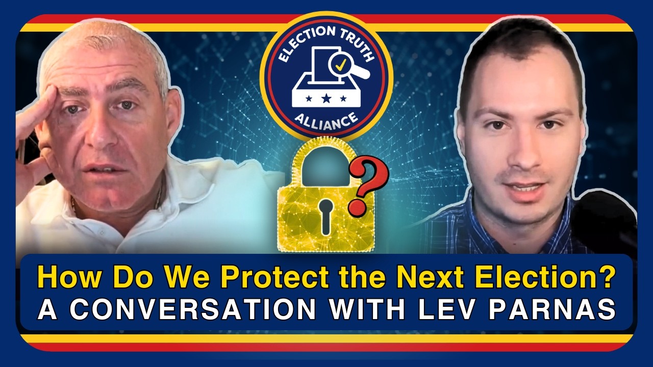 How Do We Protect The Next Election? | Defending Democracy With Lev Parnas | Election Truth Alliance