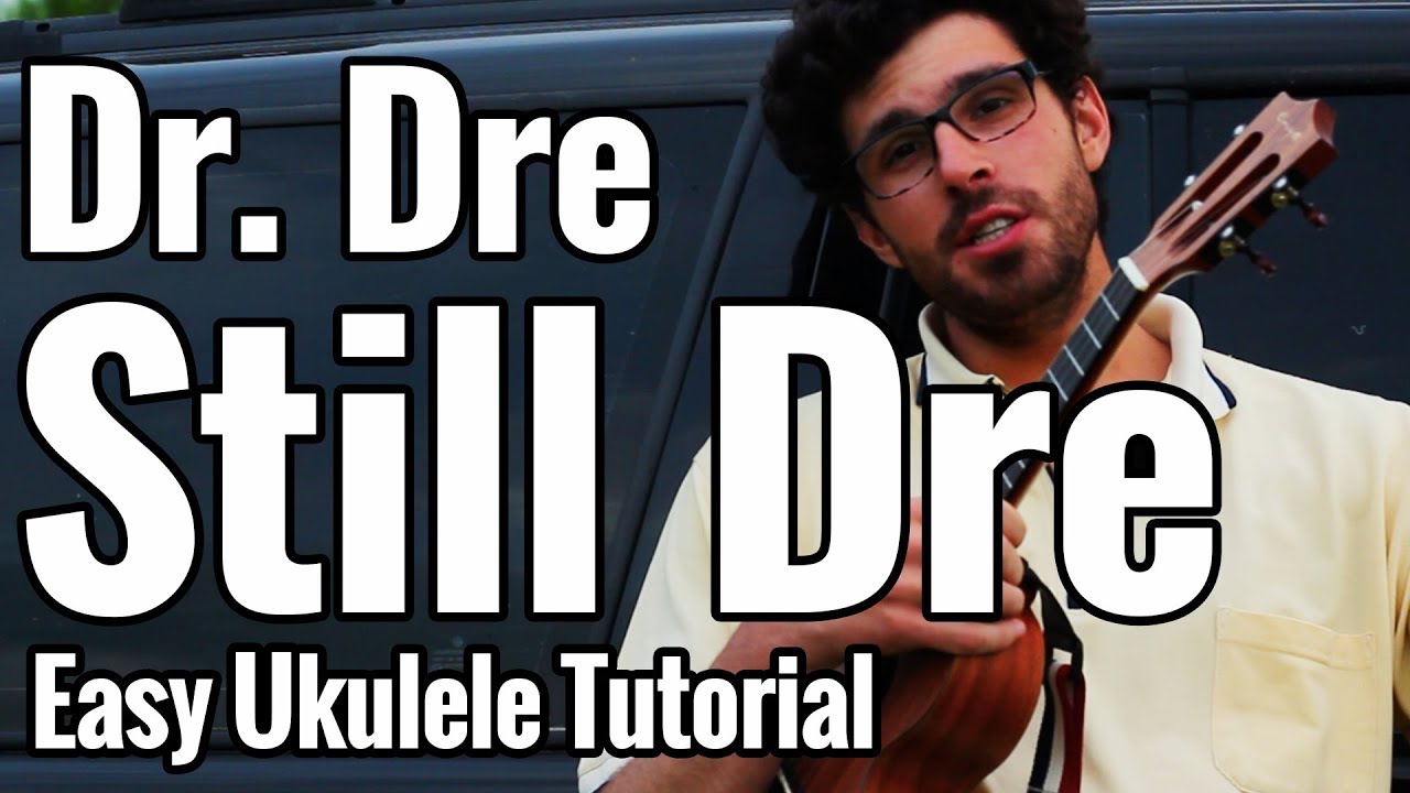 Dr. Dre - Still DRE - Ukulele Tutorial - Very Easy Hip Hop Classic