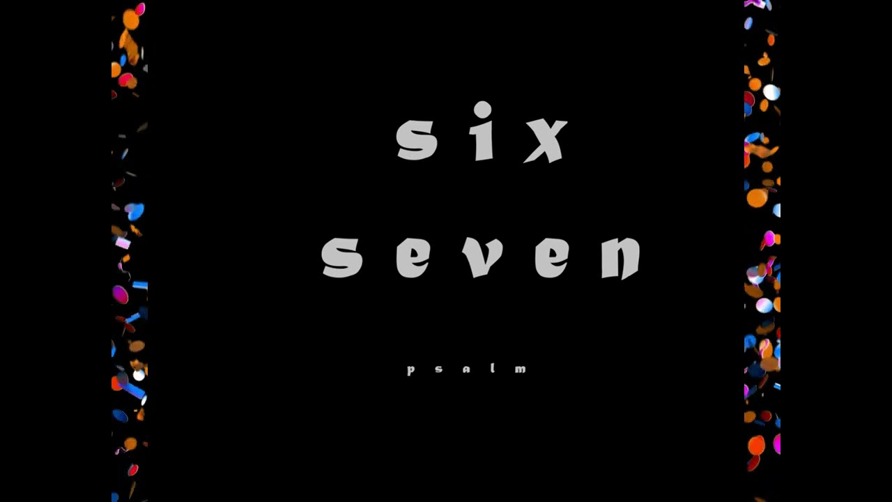 S  I  X    S  E  V  E  N