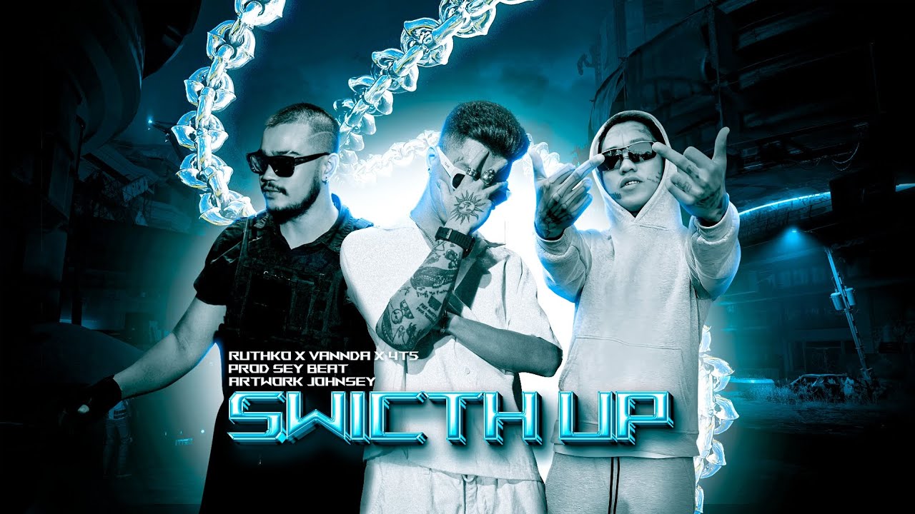 RUTHKO x VANNDA x 4T5 - SWITCH UP, PROD SEY BEAT