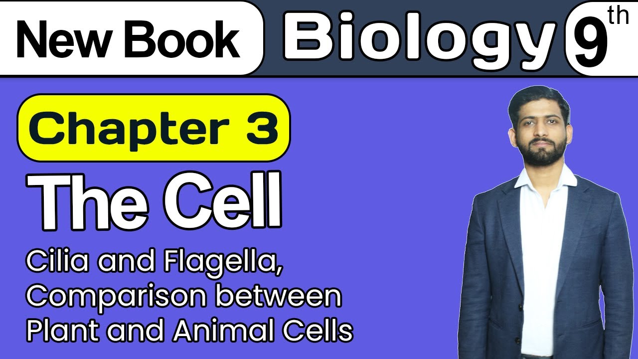 9th Class Bio Ch 3 The Cell | Cilia and Flagella,  Comparison between Plant and Animal Cells