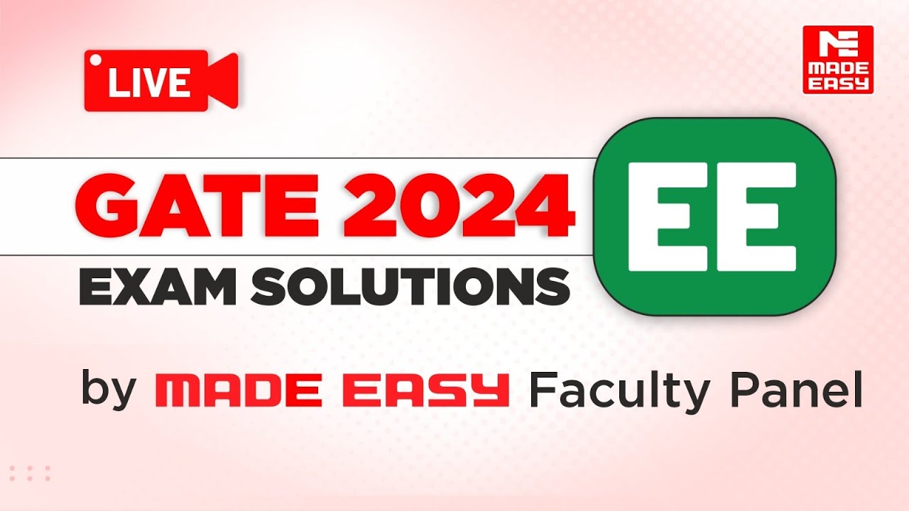 GATE 2024 EE | LIVE Exam Solutions | Electrical Engineering | By MADE EASY Faculty Panel