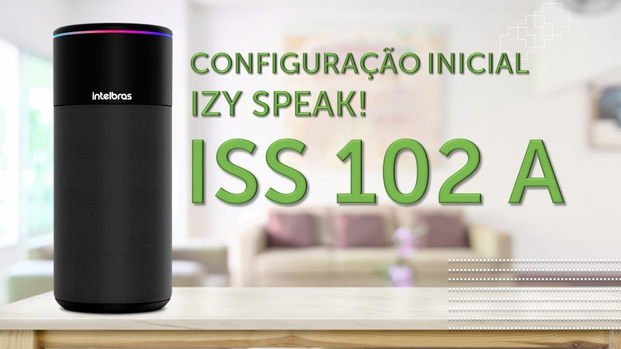 Configura&ccedil;&atilde;o inicial da IZY Speak! ISS 102A da Intelbras com a Alexa - i1212