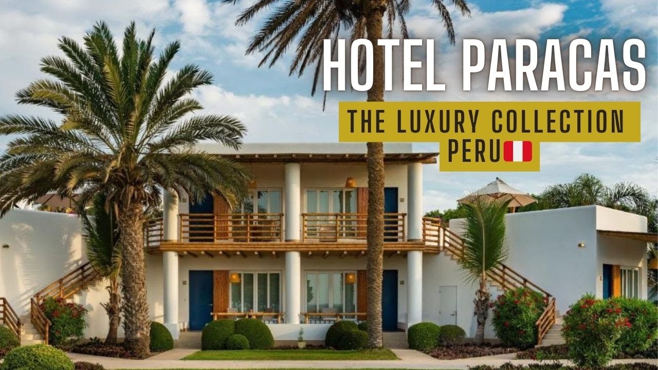 Hotel Paracas - The Luxury Collection Peru 🇵🇪