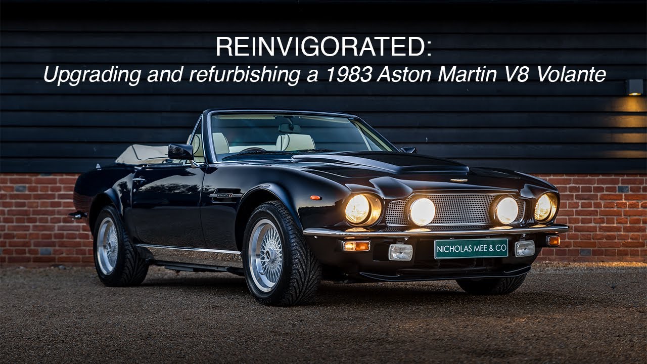 REINVIGORATED: Upgrading and refurbishing a 1983 Aston Martin V8 Volante - Nicholas Mee & Company
