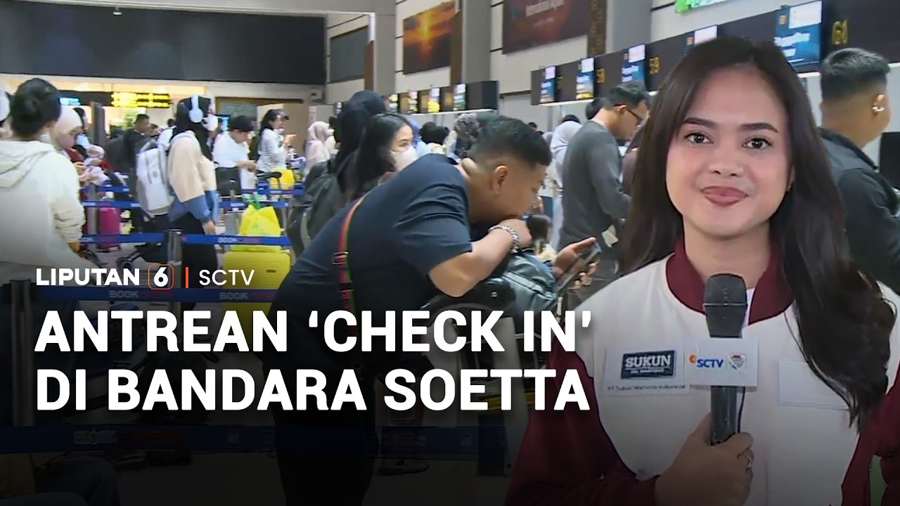 Antrean 'Check In' di Bandara Soetta | Liputan 6