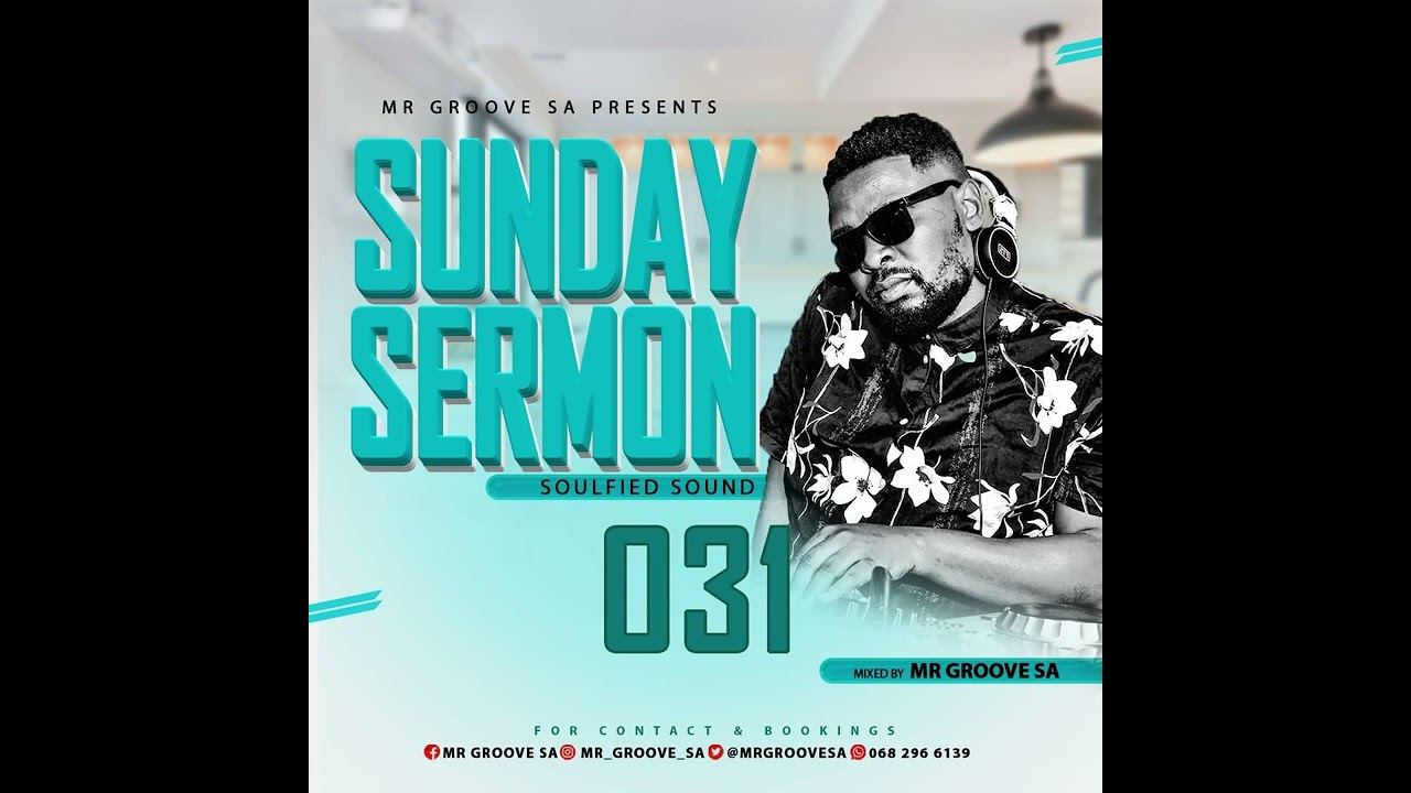 Mr Groove SA's Sunday Sermon 031(Soulified Sounds) 
