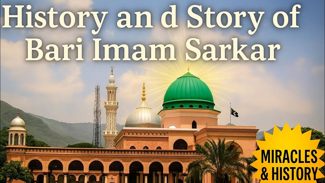 The Untold Story of Bari Imam Sarkar | History, Miracles & Legacy of the Saint of Islamabad