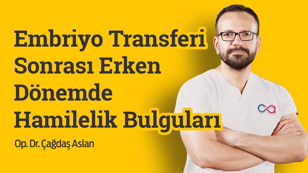 Transfer Sonrası Erken Dönemde Hamilelik Bulguları