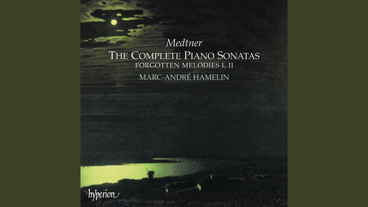 Medtner: Piano Sonata in E Minor, Op. 25 No. 2 