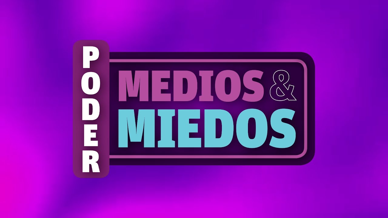 PODER MEDIOS Y MIEDOS - 27 DE FEBRERO , 2026
