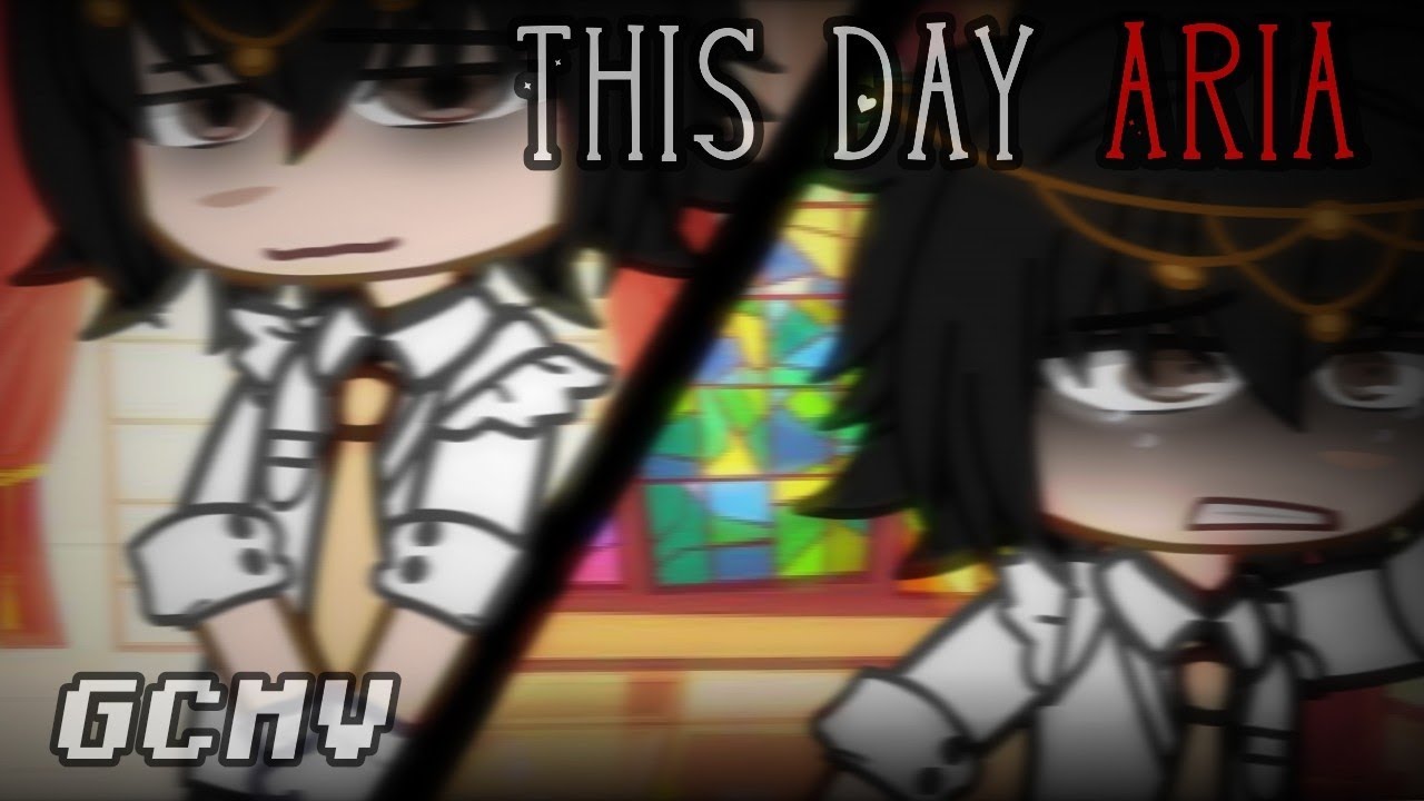 This Day Aria // ! GCMV