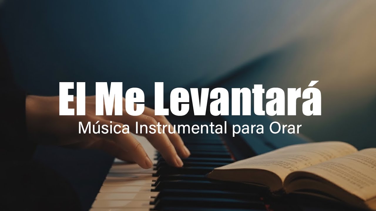 1 Hora | Él Me Levantará – Instrumental de Adoración Cristiana | Música para Orar y Renovar Fuerzas