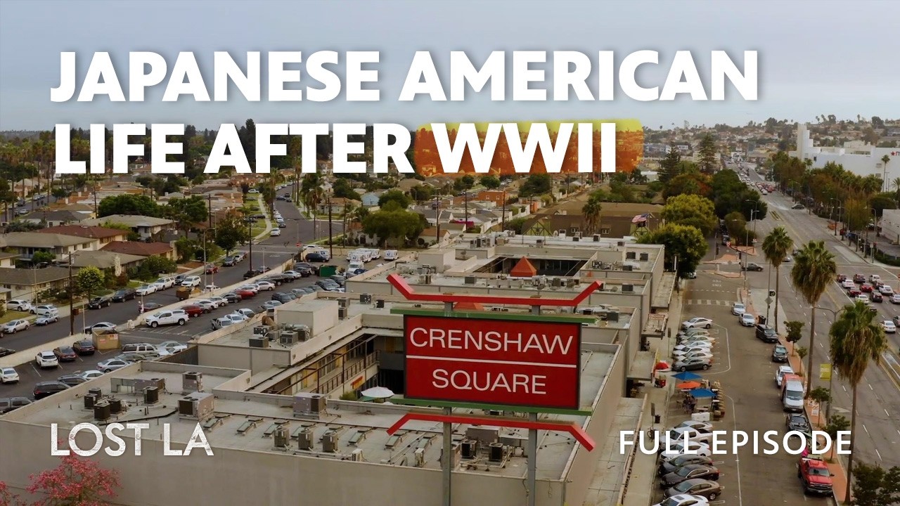 From Little Tokyo to Crenshaw | Lost LA | Season 5, Episode 5 | PBS SoCal