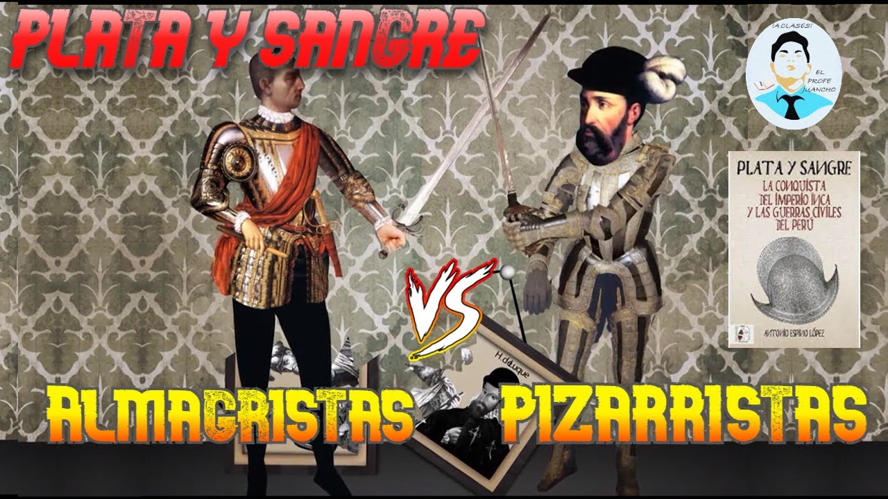 Guerra Civil entre los Invasores- Pizarristas Vs Almagristas