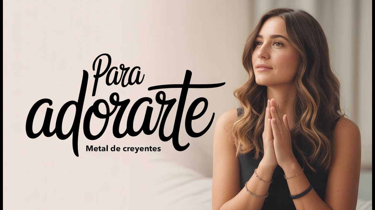 Para adorarte - Metal Cover - Alabanza