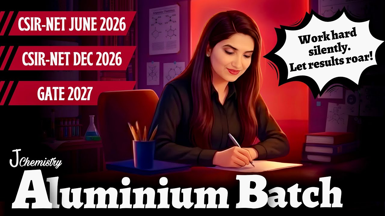 J Chemistry Recorded Batch | Aluminium Batch Announcement| CSIR NET June 2026 | GATE 2027 |New Batch