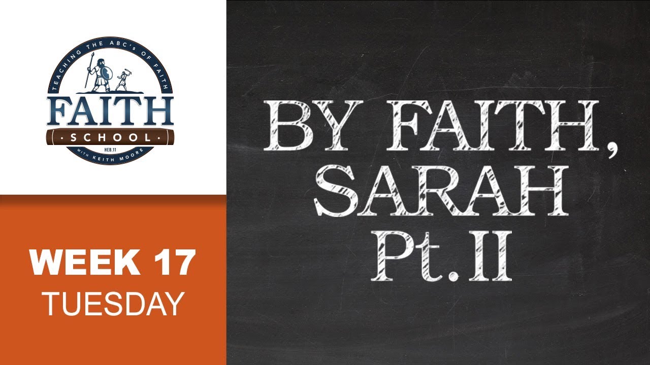 Tuesday - By Faith, Sarah - Pt. II