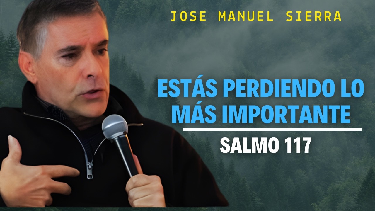 Pastor José Manuel Sierra - El error que te hace perder la presencia de Dios
