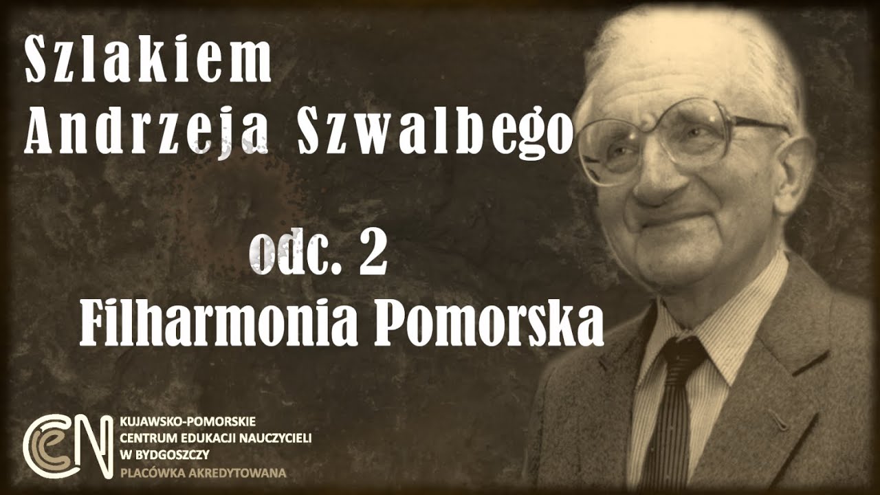 Szlakiem Andrzeja Szwalbego - odc.2 Filharmonia Pomorska