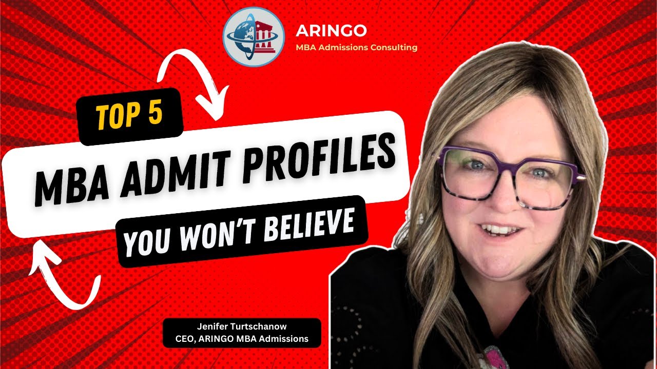 TOP 5 MBA Admit Profiles You Won't BELIEVE | ARINGO.com