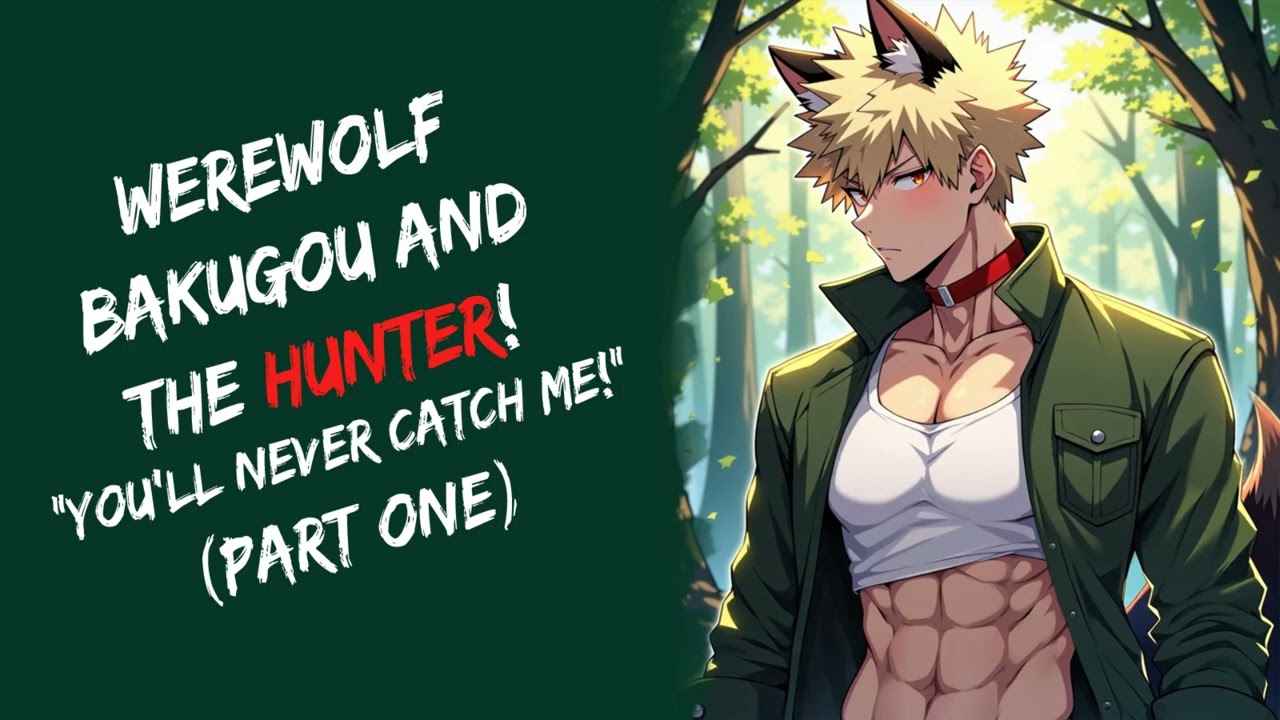 Werewolf Bakugou And The Hunter! ASMR (Part One)