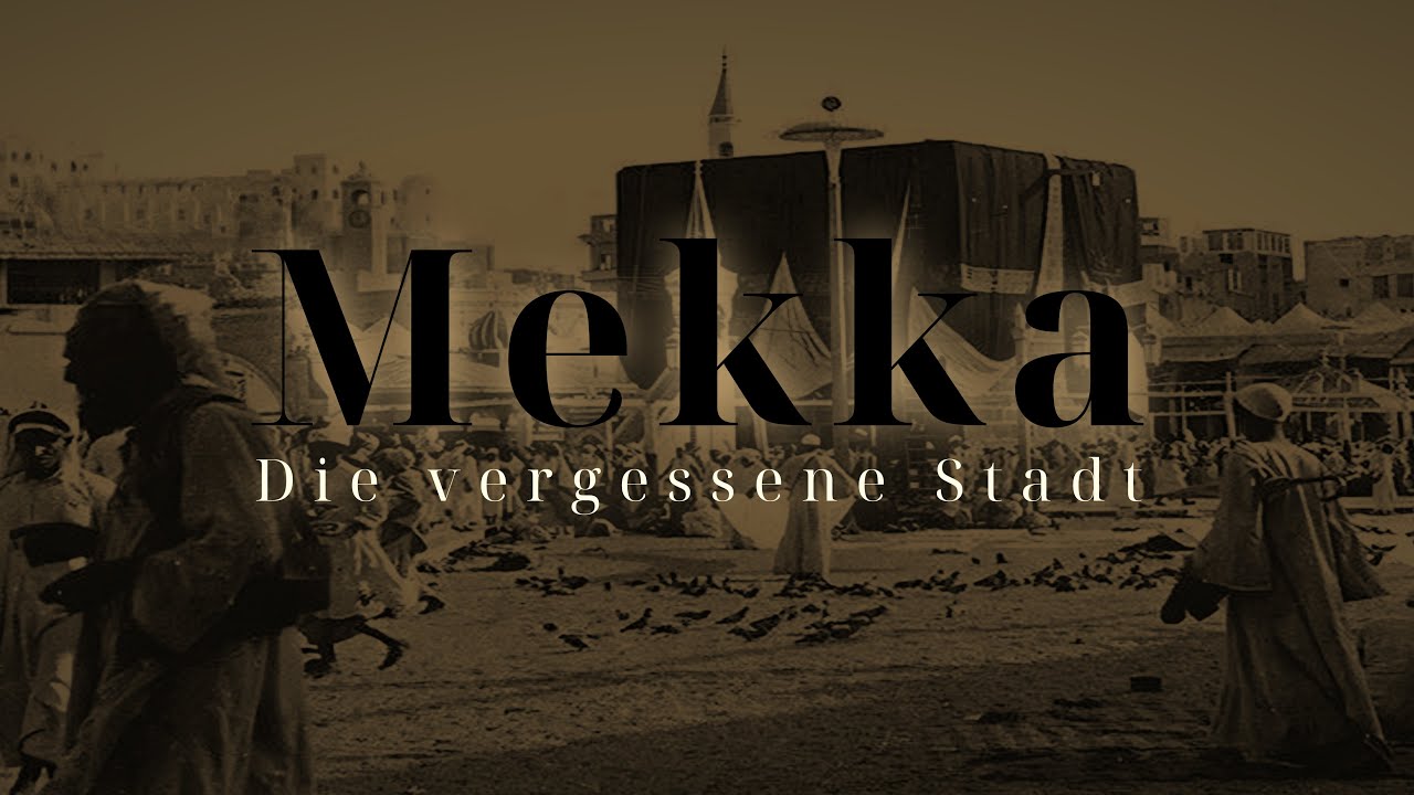Mekka. Die vergessene Stadt