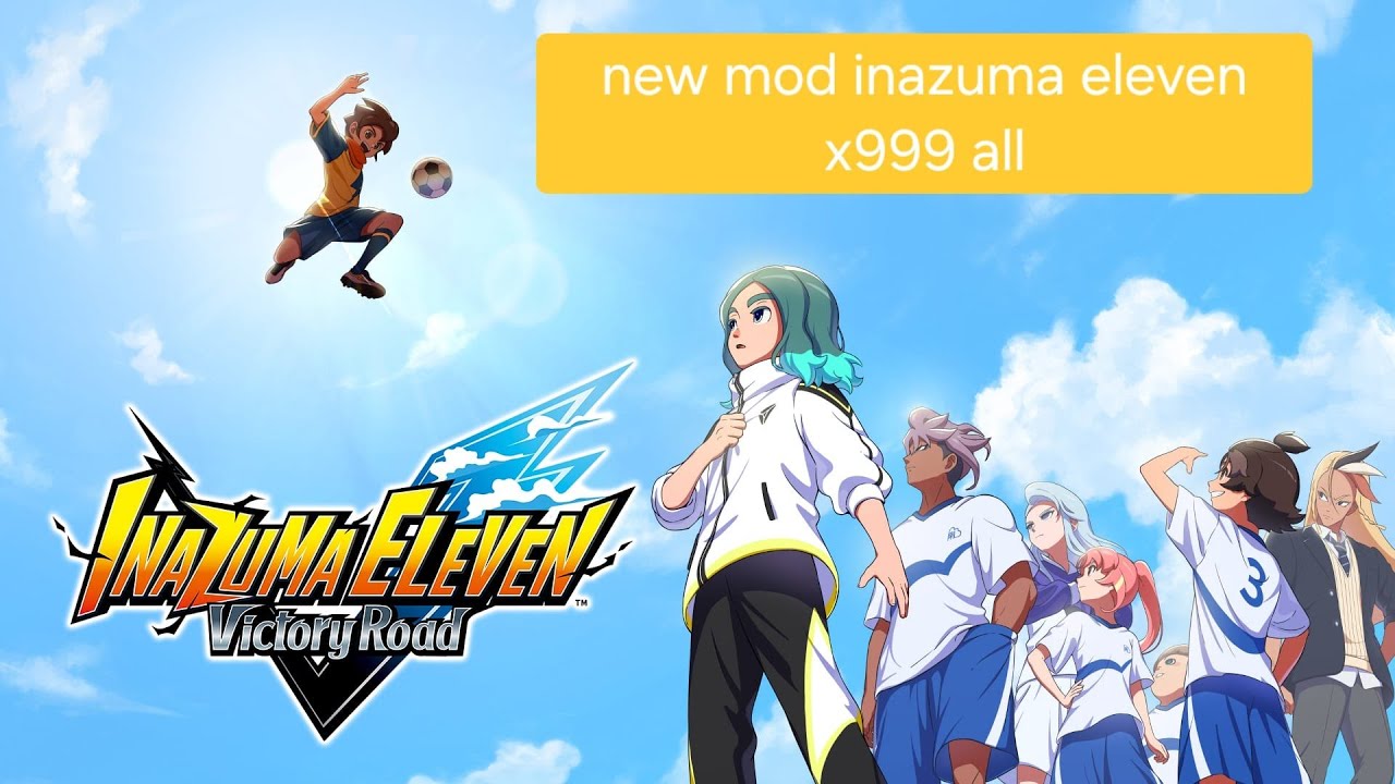 New mod Inazuma eleven 999 all inventory 