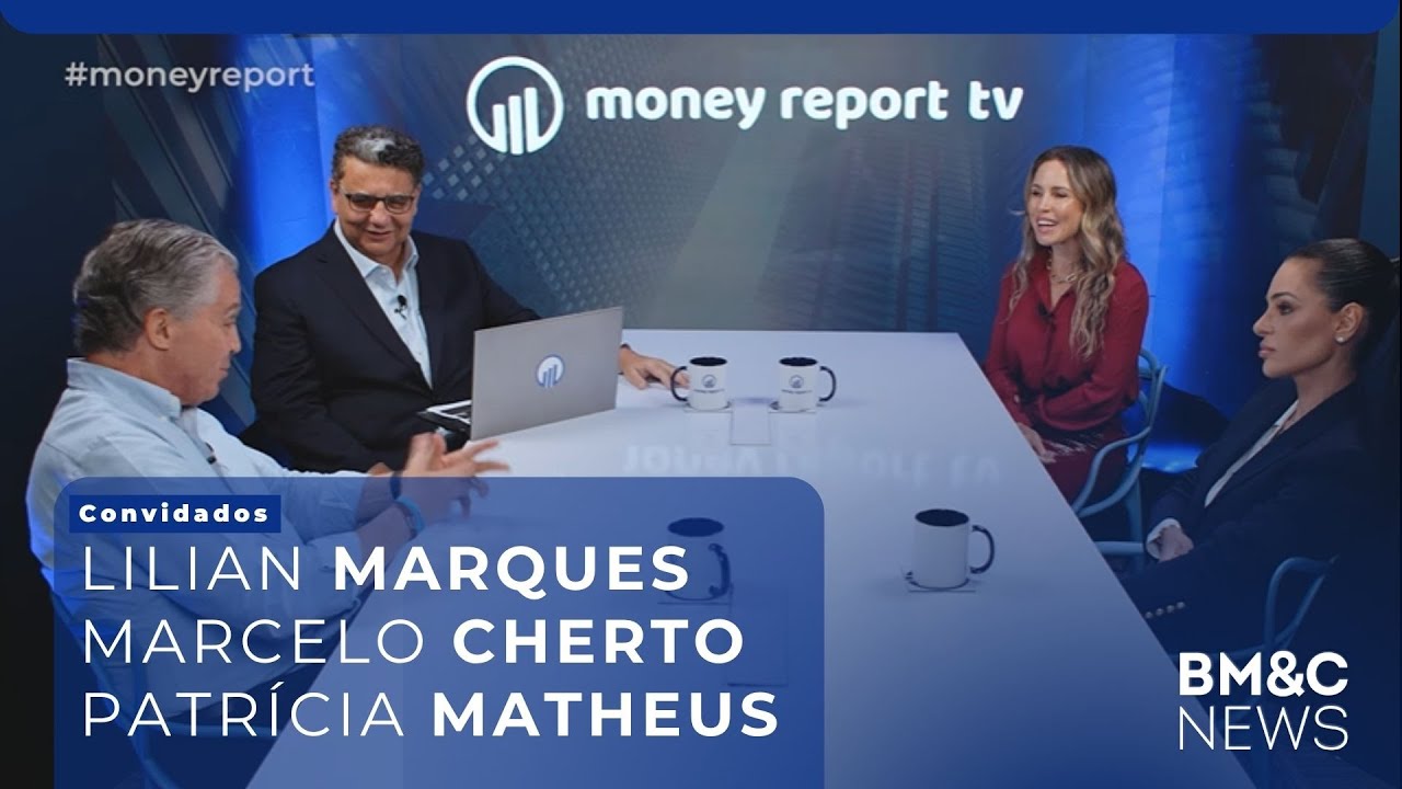 #92 MONEY REPORT com Lilian Marques, Marcelo Cherto e Patrícia Matheus