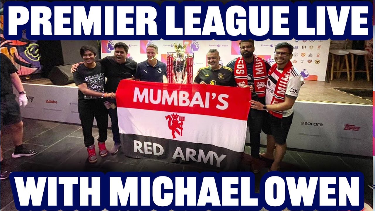 Premier League LIVE with Michael Owen In Mumbai ft MUSCM | Owen's Man United Prediction