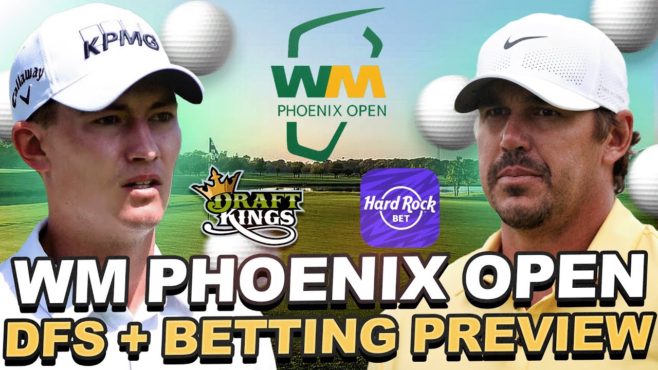 2026 WM Phoenix Open DFS + Betting Preview : GPP Strategy, Modeling, DFS Core Plays + Outright Bets