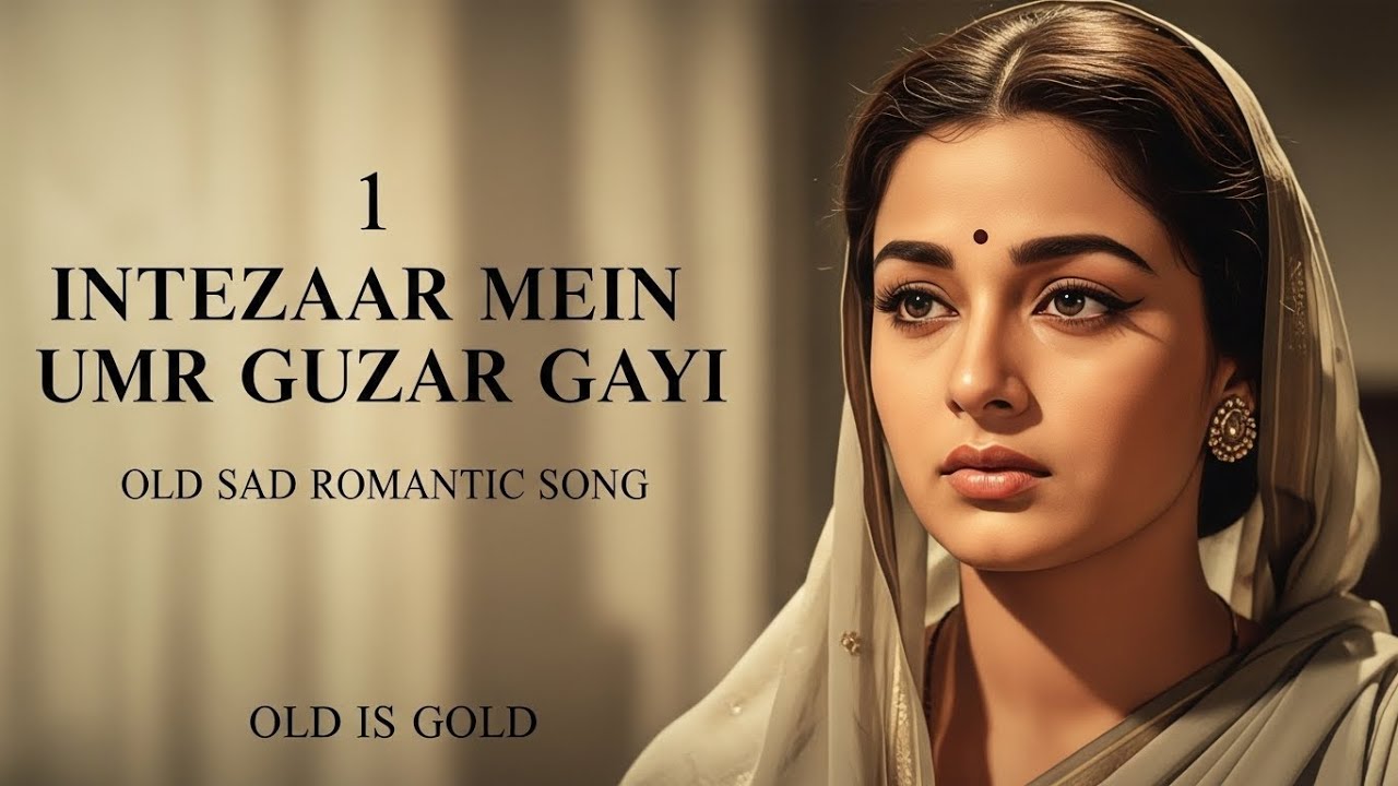 Intezaar Mein Umr Guzar Gayi | Sad Old Bollywood Song | Old Is Gold 1970