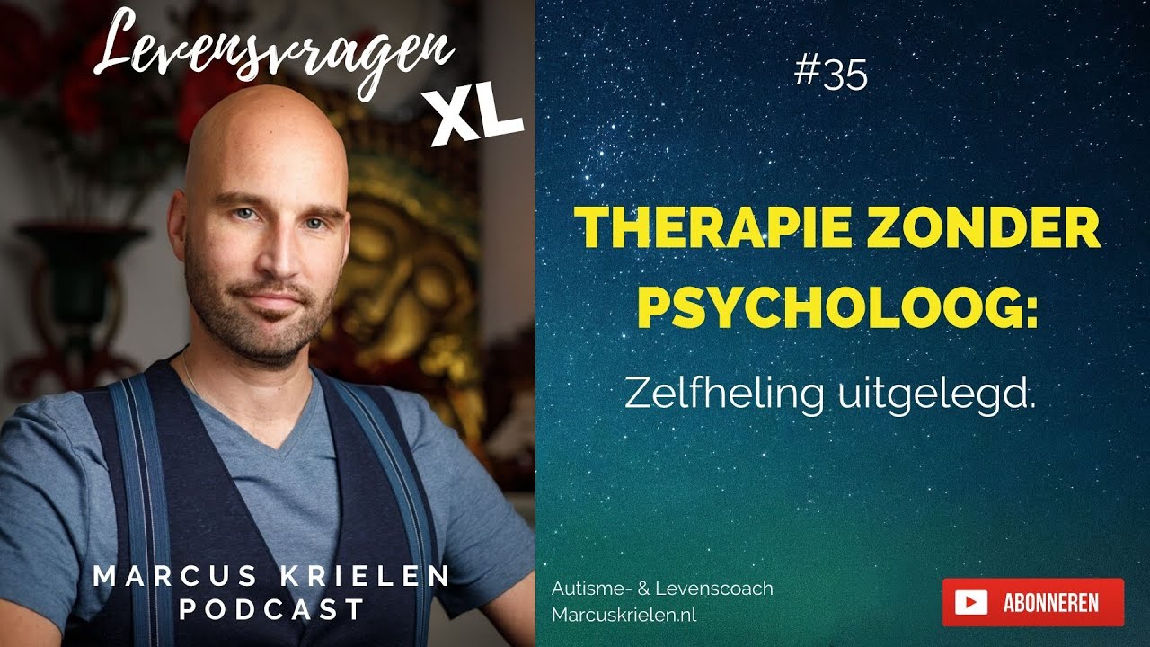 Therapie ZONDER Psycholoog: zelfheling uitgelegd (Levensvragen #35)