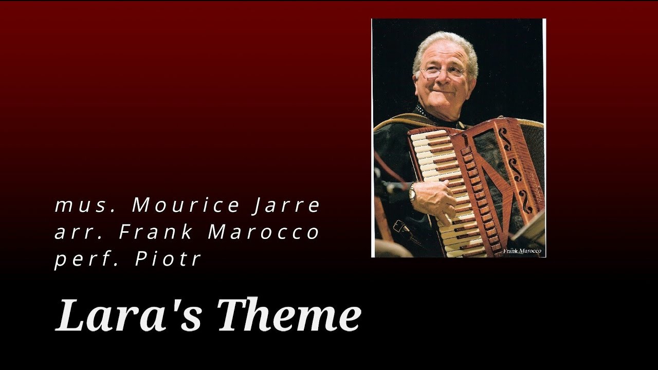 Lara's Theme from Dr. Zhivago - arr. Frank Marocco - played by Piotr