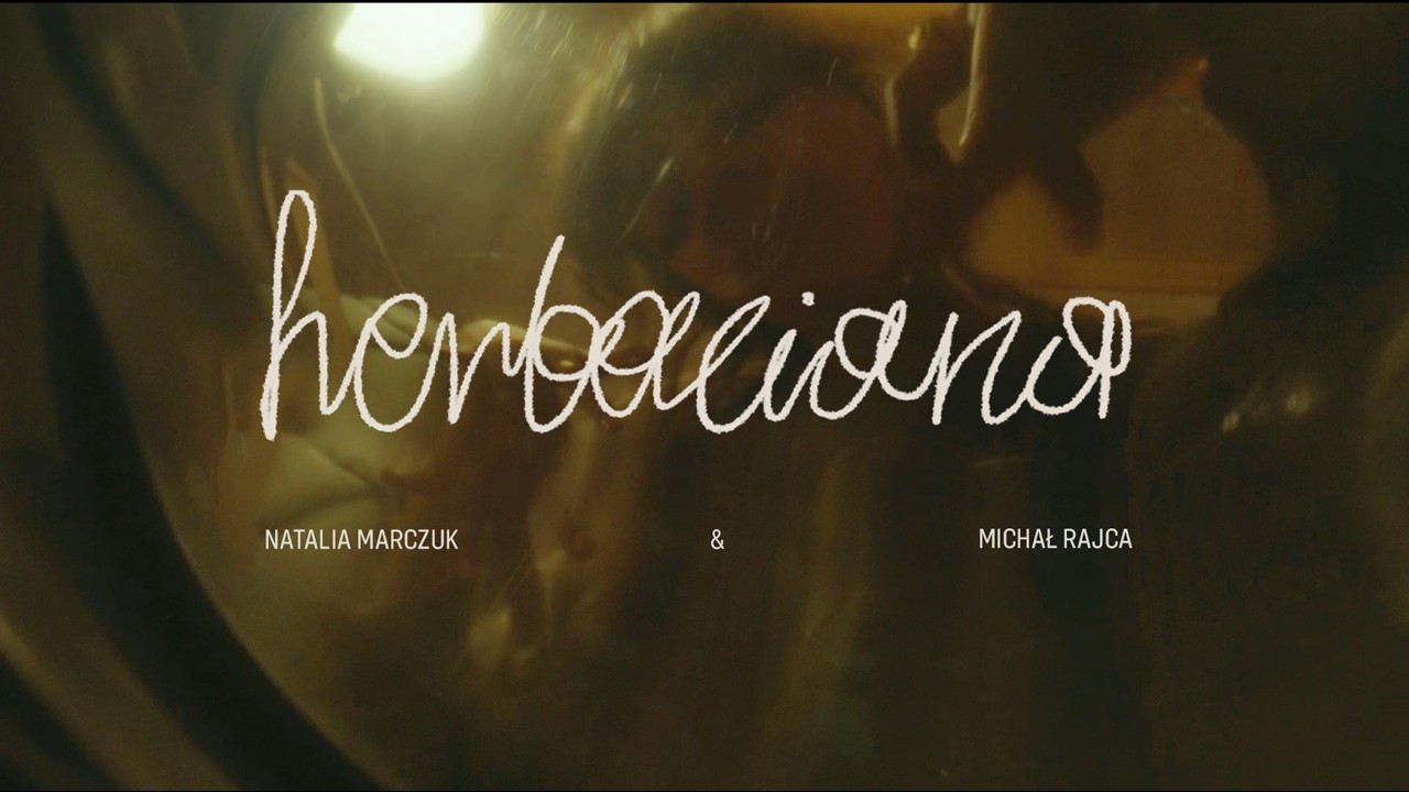 Herbaciana - Natalia Marczuk, Michał Rajca (Offical Video)