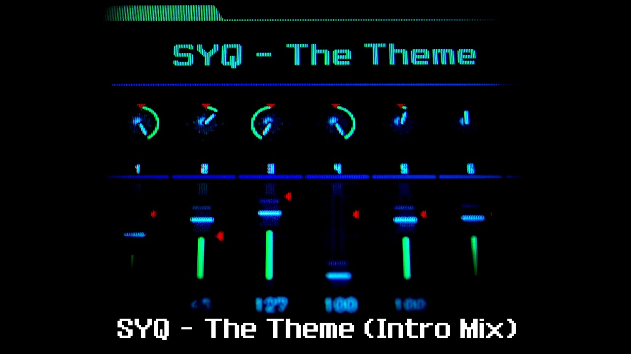 SYQ - The Theme (Intro Mix)
