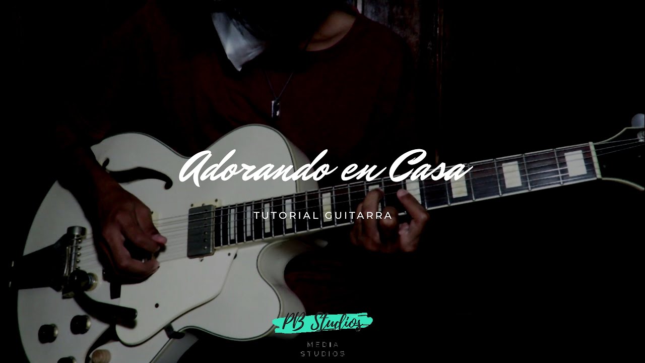Adorando en Casa - Cover Tutorial - Guitarra El&eacute;ctrica - House-145