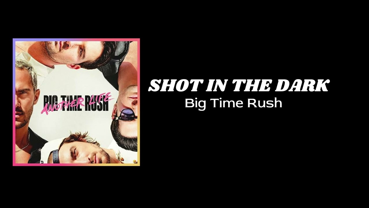 Big Time Rush - Shot In The Dark (Official Audio with Original Instrumental)