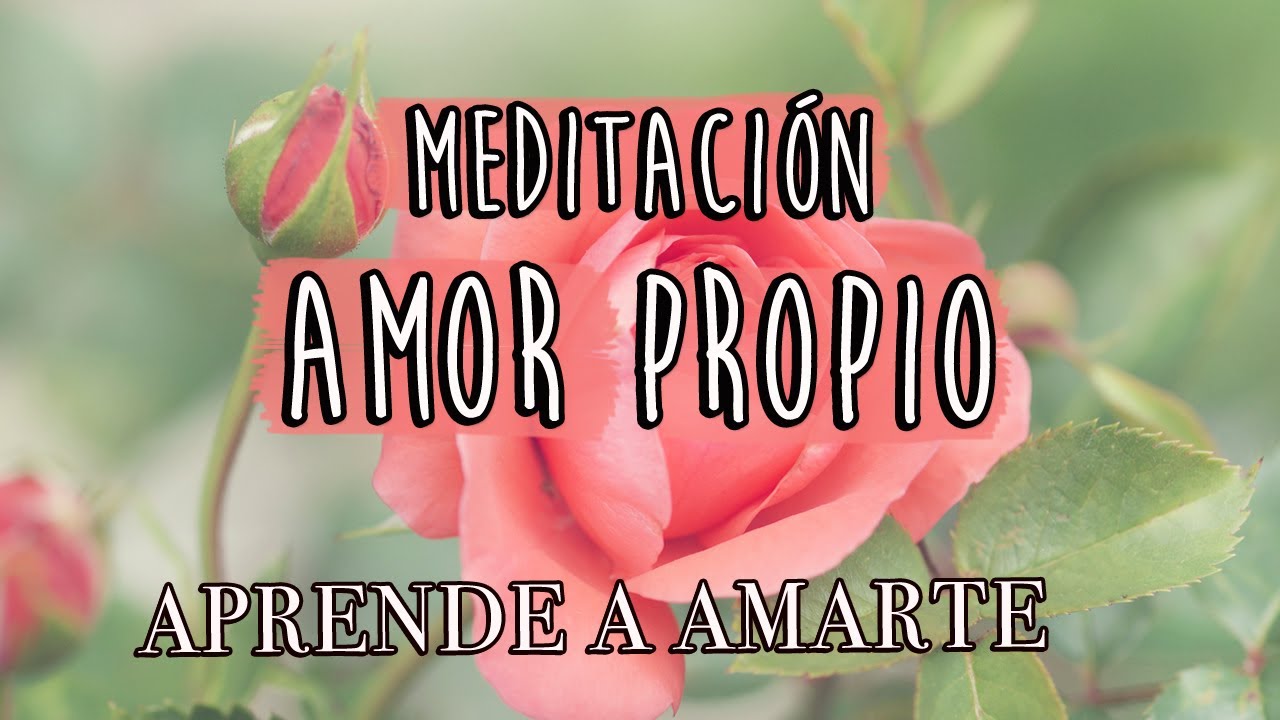 Meditación guiada AMOR PROPIO 🌹Meditación AMOR A UNO MISMO