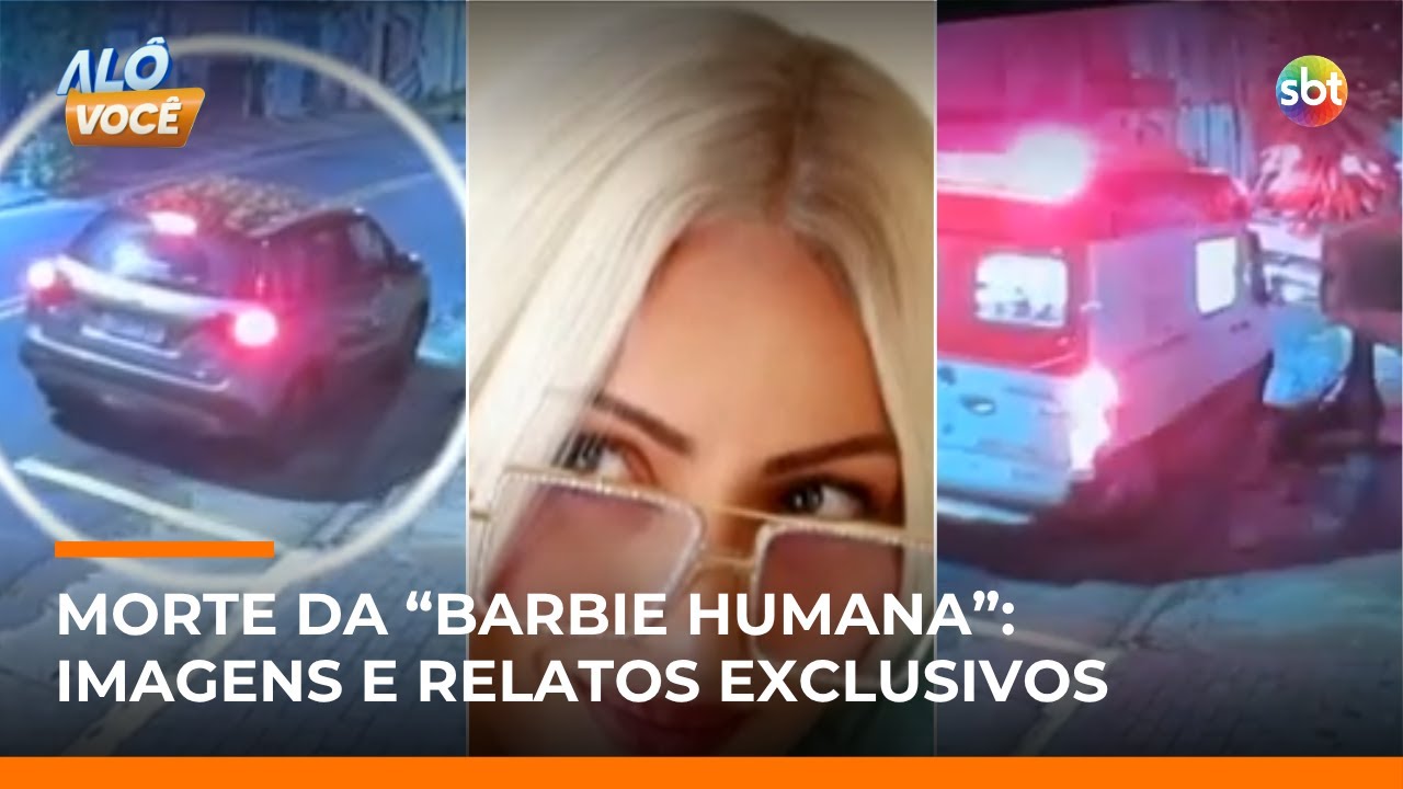 Morte da “Barbie Humana”: imagens mostram carro parado antes da tragédia | 