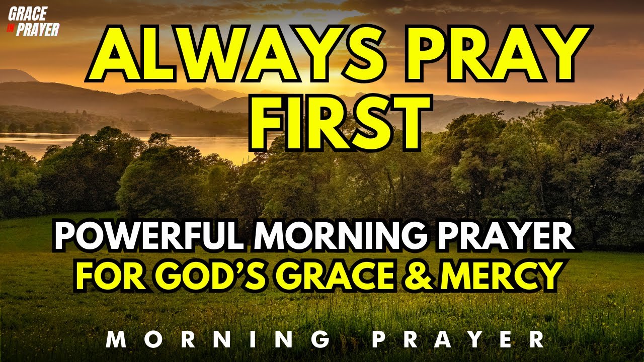 Powerful Morning Prayer for Grace & Mercy  Begin Your Day Covered in God’s Peace and Power
