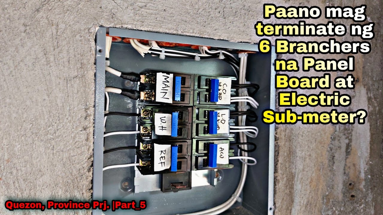 Paano mag terminate ng 6 Branchers na Panel Board at Electric Sub-meter?