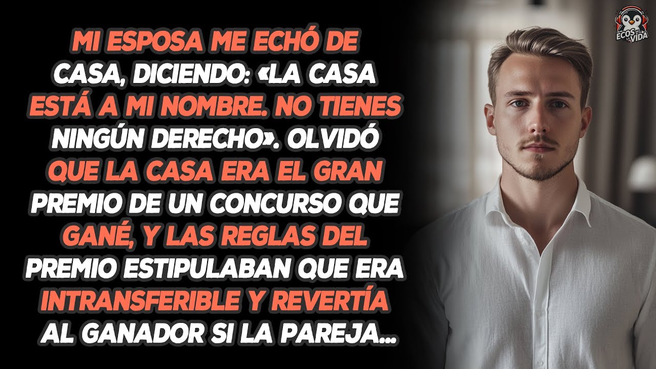 Mi Esposa Me Echó De Casa, Diciendo: «La Casa Está A Mi Nombre. No Tienes Ningún Derecho». Olvidó...