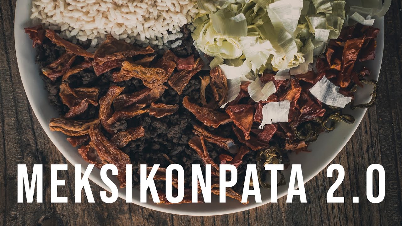 RETKIRUOKAA: MEKSIKONPATA 2.0 | Retkiruoan kuivaaminen