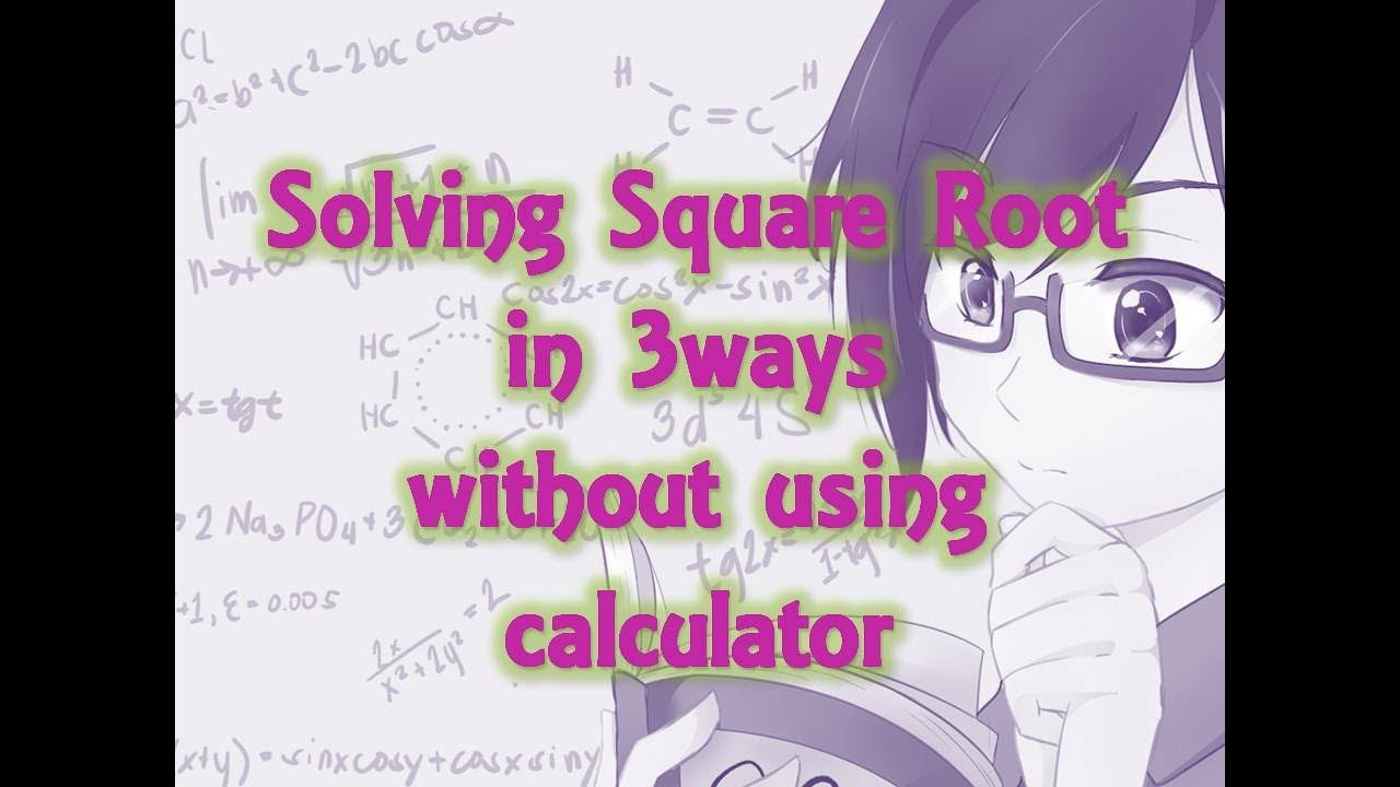 Solving Square Root in 3 ways without using Calculator