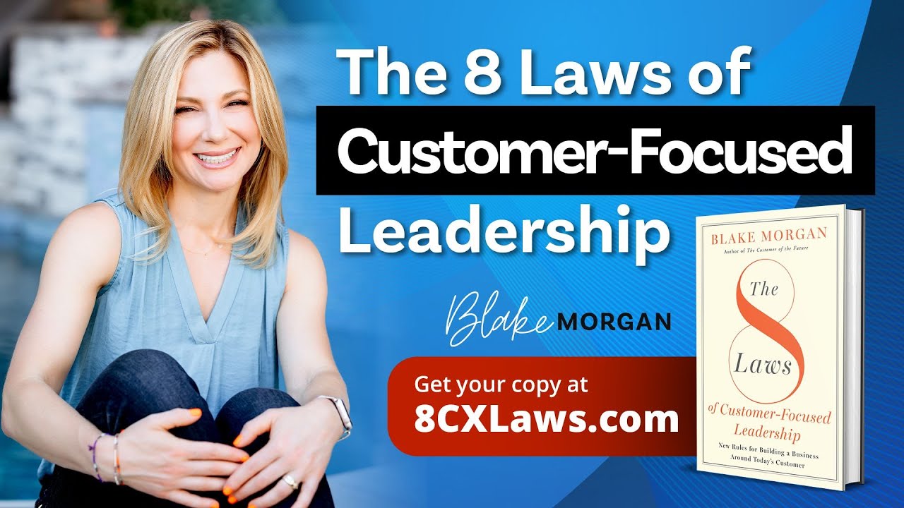 The 8 Laws of Customer-Focused Leadership | Blake Morgan