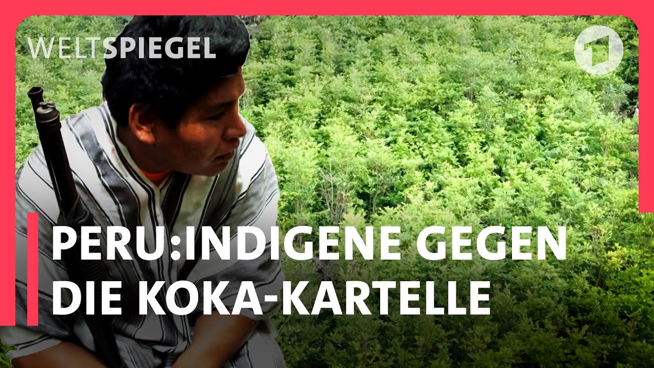 Peru: Bürgerwehr kämpft gegen Drogenkartelle | Weltspiegel