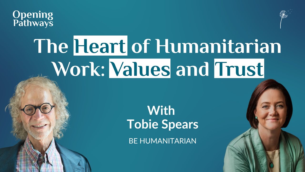 The Heart of Humanitarian Work: Values and Trust ~ An Interview with Tom LeNoble and Tobie Spears